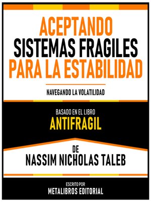 cover image of Aceptando Sistemas Fragiles Para La Estabilidad--Basado En El Libro Antifragil De Nassim Nicholas Taleb
